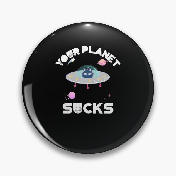 Item preview, Your Planet Sucks designed and sold by purrestrial-co.