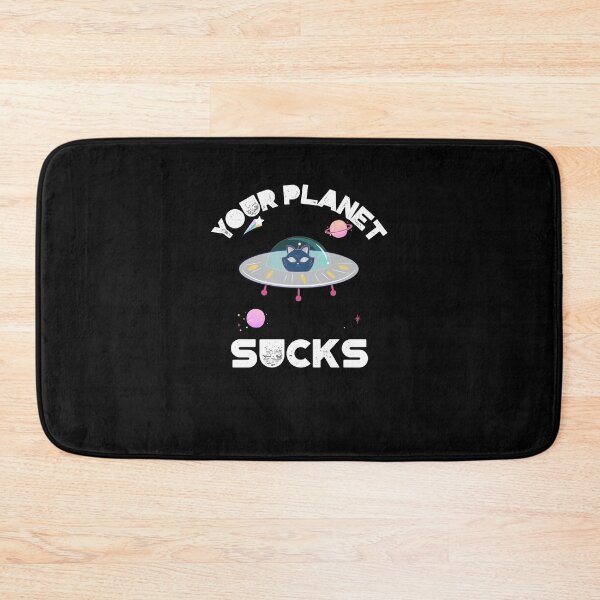 Item preview, Your Planet Sucks designed and sold by purrestrial-co.