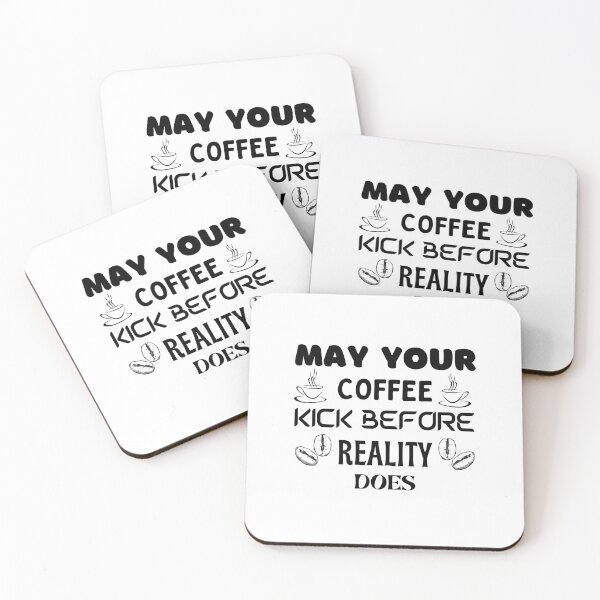 Item preview, may your coffee kick before reality does designed and sold by bemenmaher.