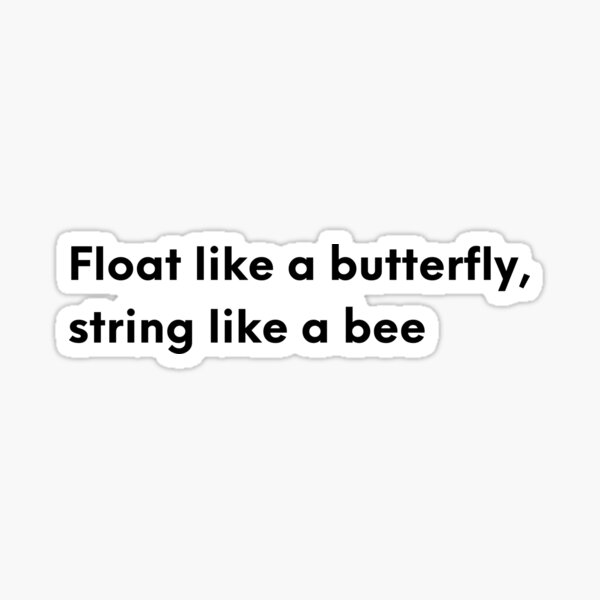 "Float like a butterfly, string like a bee" Sticker for Sale by