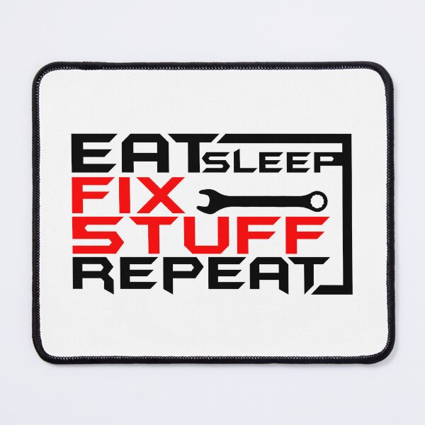 Item preview, Eat sleep fix stuff repeat designed and sold by Hamza Mrizak.