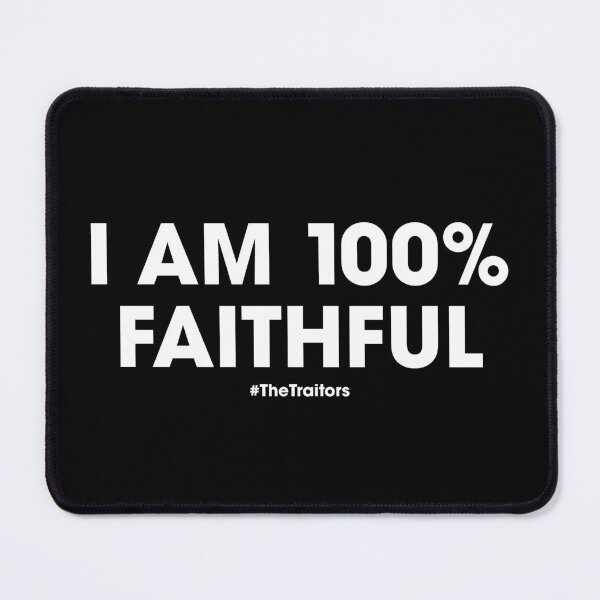 Item preview, The Traitors | I Am 100% Faithful [percent] #TheTraitors | White print designed and sold by SJ Designs.