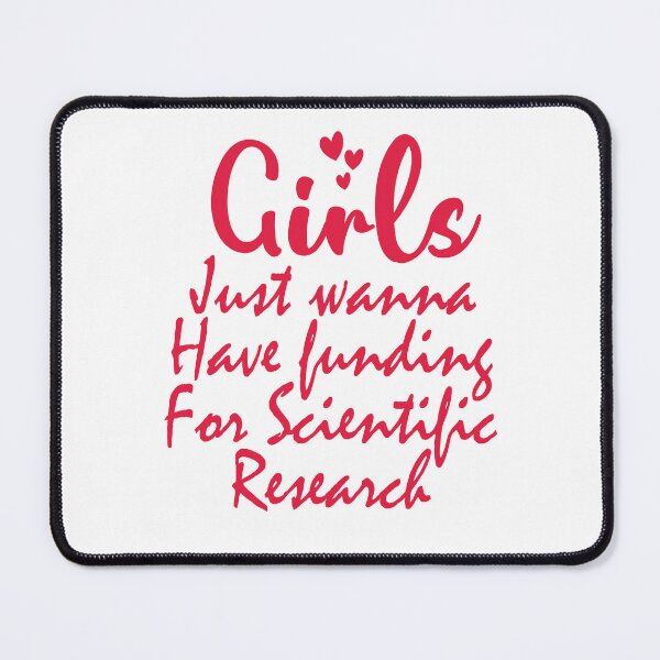 Item preview, Girls Just Wanna Have Funding For Scientific Research designed and sold by beefrancky.