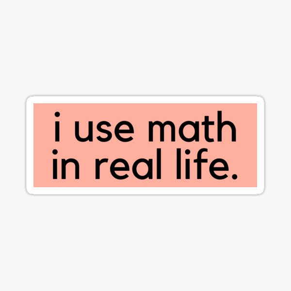 Item preview, i use math in real life. designed and sold by ratttch.
