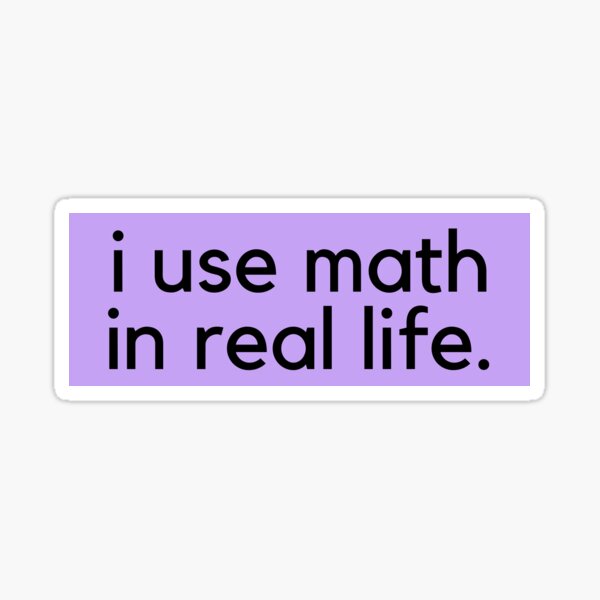Item preview, i use math in real life. designed and sold by ratttch.