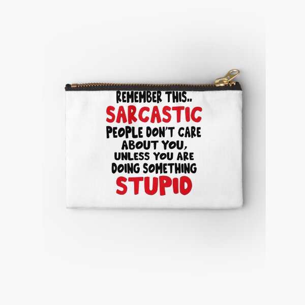 Item preview, Remember This Sarcastic People Don't Care About You Unless You Are Doing Something Stupid Very Funny Quote Best Funny Quote designed and sold by YAHIA-14.