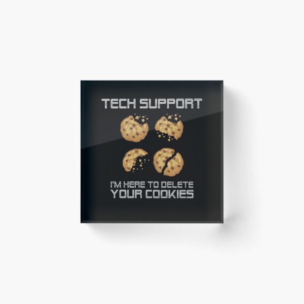 Item preview, TECH SUPPORT Delete your cookies designed and sold by T-paw.