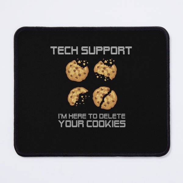 Item preview, TECH SUPPORT Delete your cookies designed and sold by T-paw.