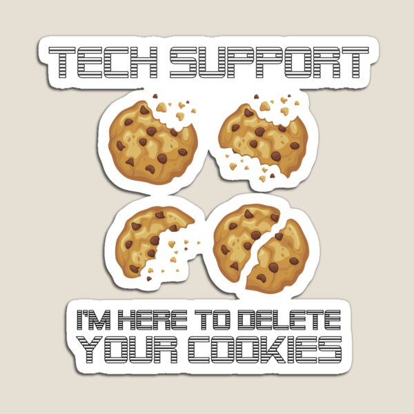 Item preview, TECH SUPPORT Delete your cookies designed and sold by T-paw.