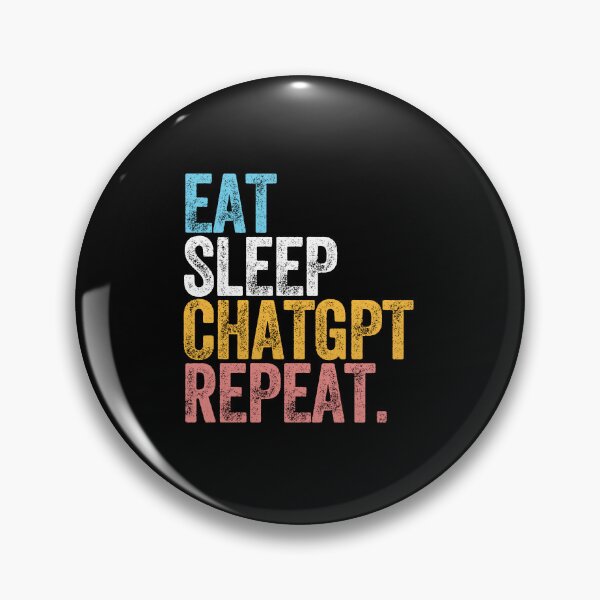 Item preview, EAT. DRINK. CHATGPT. REPEAT. designed and sold by w1ckerman.