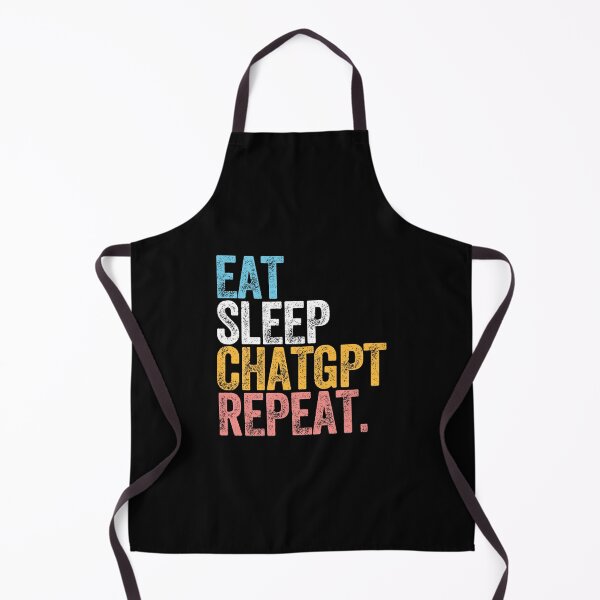 Item preview, EAT. DRINK. CHATGPT. REPEAT. designed and sold by w1ckerman.