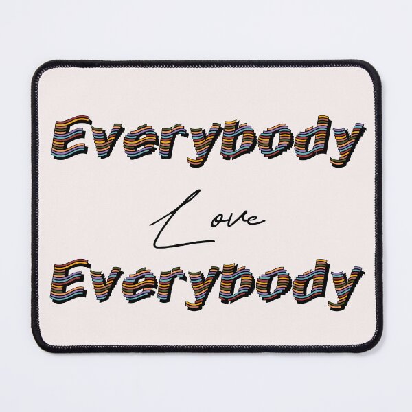 Item preview, Everybody Love Everybody designed and sold by TheScraggyBeard.