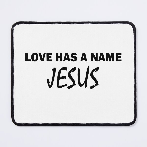 Item preview, Love Has A Name Jesus designed and sold by beefrancky.