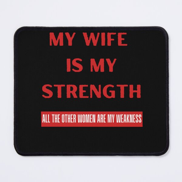 Item preview, My Wife Is My Strength All The Other Women Are My Weakness. Funny Husband Gift designed and sold by Rebel-Design.