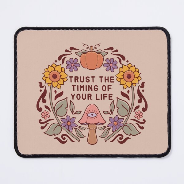 Trust the Timing of Your Life Mouse Pad