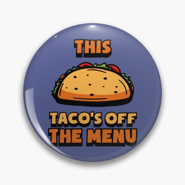 Item preview, This tacos off the menu funny171 designed and sold by WayneGleason.