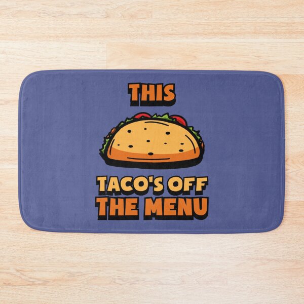Item preview, This tacos off the menu funny171 designed and sold by WayneGleason.