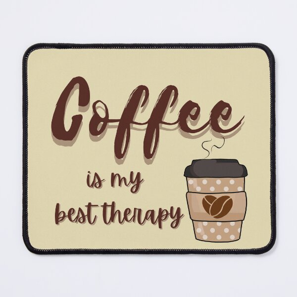 Item preview, Coffee Is My Best Therapy designed and sold by Cafe-Color.