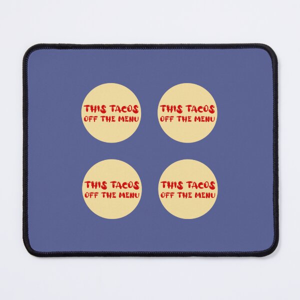 Item preview, this tacos off the menu89 designed and sold by WayneGleason.