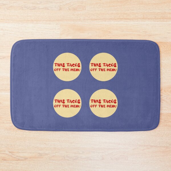 Item preview, this tacos off the menu89 designed and sold by WayneGleason.