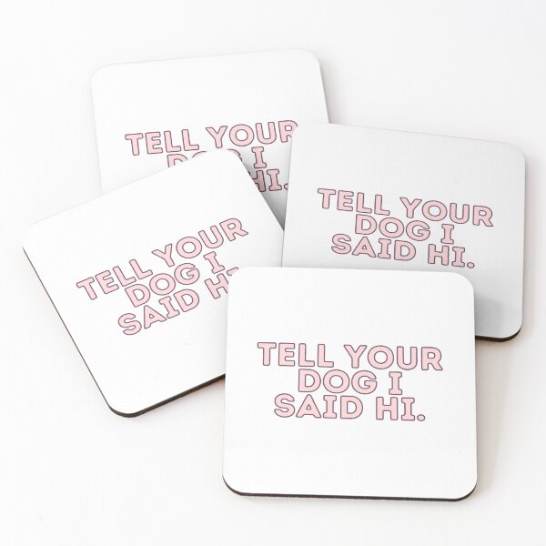 Item preview, Tell Your Dog I Said Hi designed and sold by BloomingDiaries.