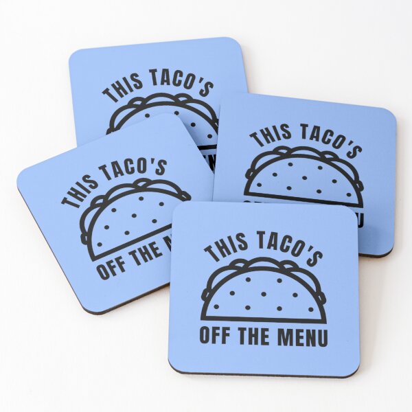 Item preview, this tacos off the menu149 designed and sold by WayneGleason.