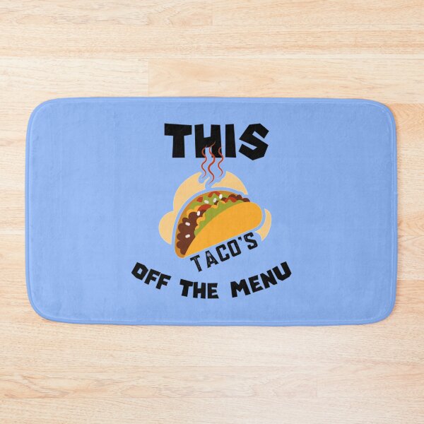 Item preview, This tacos off the menu161 designed and sold by WayneGleason.