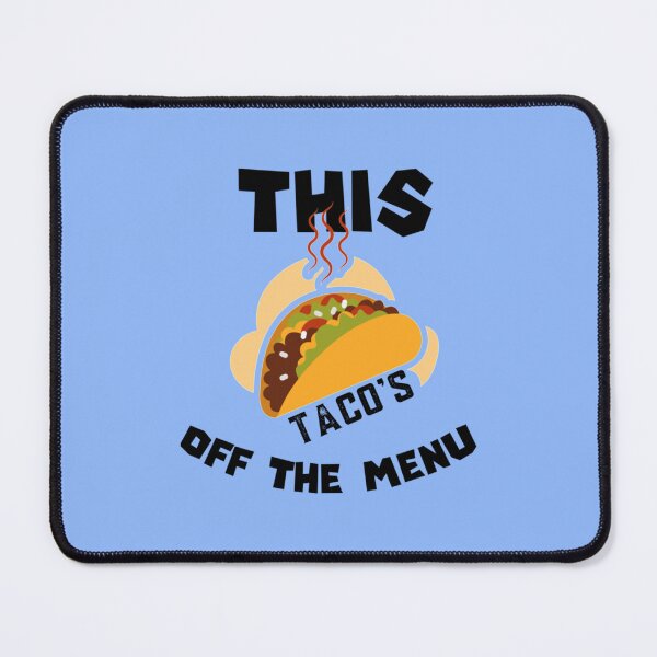 Item preview, This tacos off the menu161 designed and sold by WayneGleason.