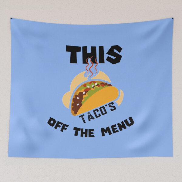 Item preview, This tacos off the menu161 designed and sold by WayneGleason.