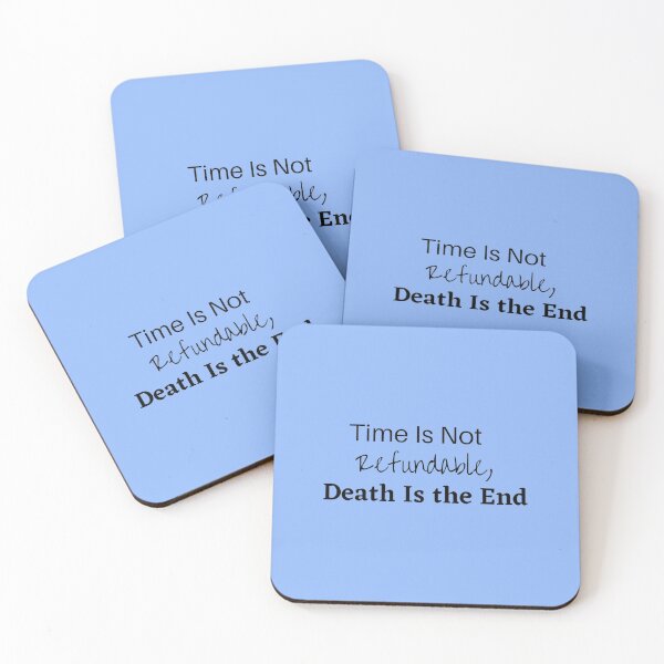 Item preview, Time is Not Refundable Death is the End Simple James Acaster80 designed and sold by WayneGleason.