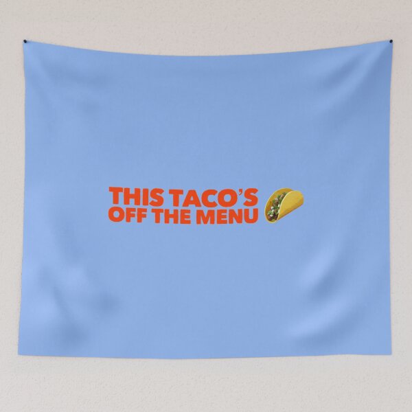 Item preview, This Tacos Off The Menu146 designed and sold by WayneGleason.