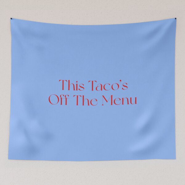 Item preview, This Tacos Off The Menu150 designed and sold by WayneGleason.