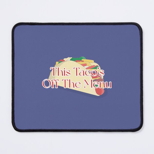 Item preview, This Tacos Off The Menu145 designed and sold by WayneGleason.