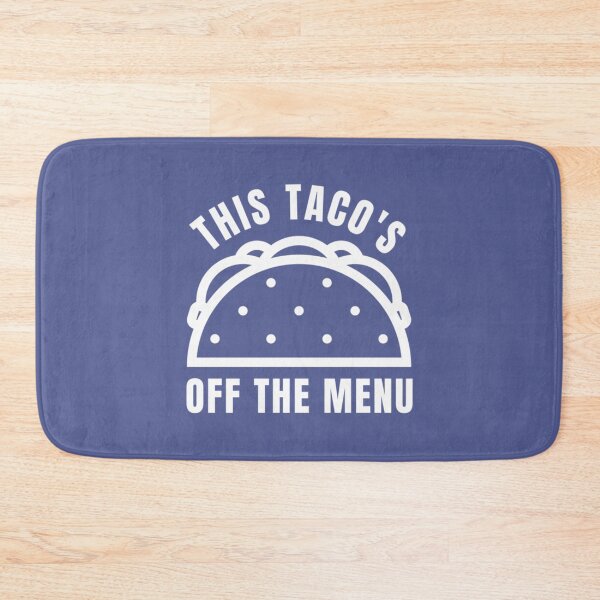 Item preview, this tacos off the menu159 designed and sold by WayneGleason.