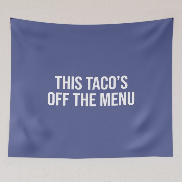 Item preview, This Tacos Off The Menu160 designed and sold by WayneGleason.