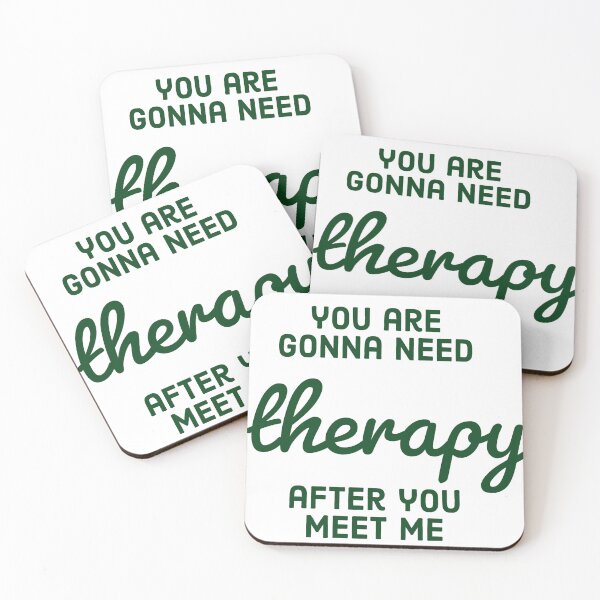 Item preview, You are gonna need therapy after you meet me designed and sold by pedro-shop.