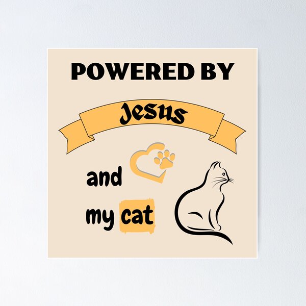Item preview, Powered by Jesus and my cat designed and sold by Rubi16.