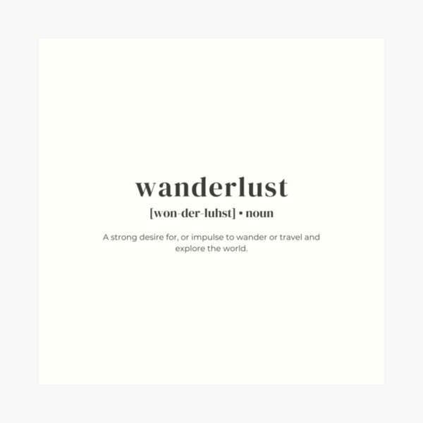 WANDERLUST Definition and Meaning Home Wall Art Print 