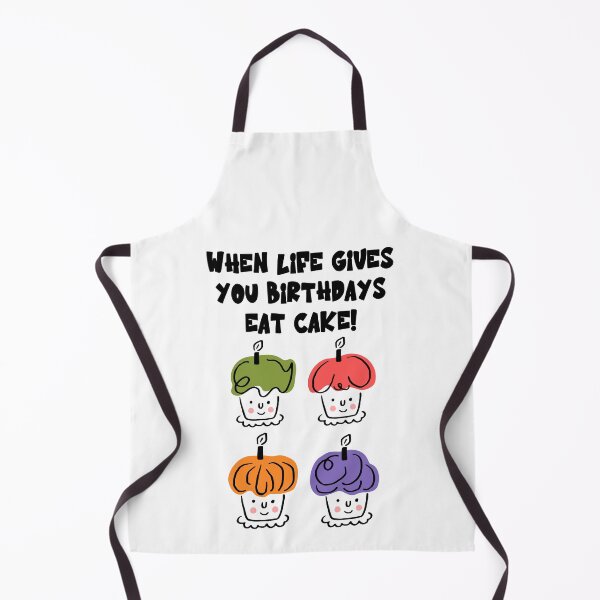 Item preview, When Life Gives You Birthdays Eat Cupcake! Funny Happy Birthday Cake Joke designed and sold by JuxtaJoy Studios.