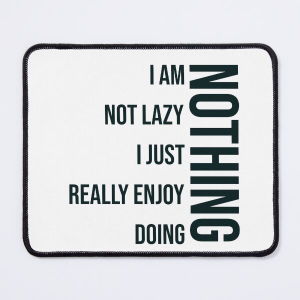 Item preview, i am not lazy i just really enjoy doing nothing designed and sold by pedro-shop.