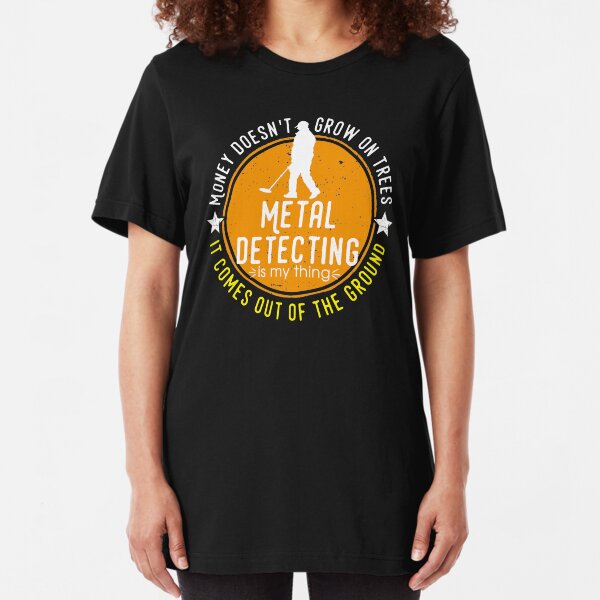 Metal detecting tshirt - great gift for treausre hunters and metal detectorists Slim Fit T-Shirt