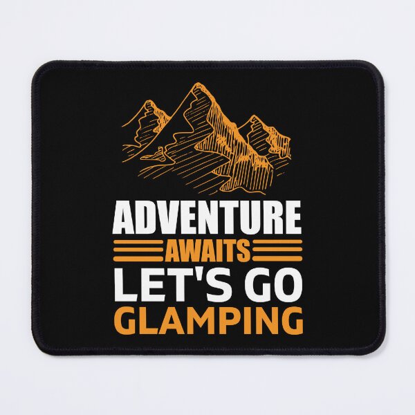 Item preview, Adventure awaits lets go glamping designed and sold by FurioInc.