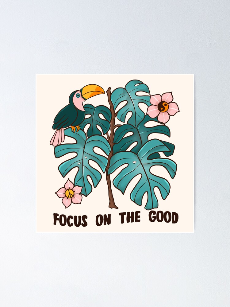 Alternate view of Focus On the Good Poster