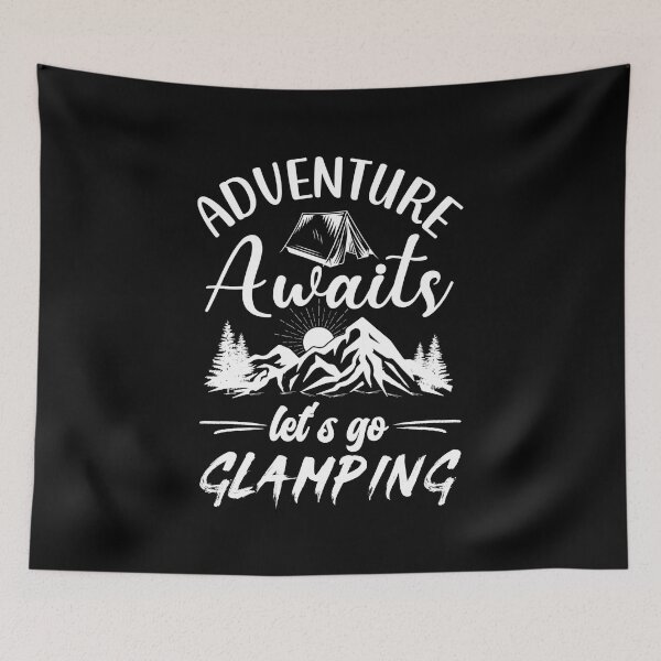 Item preview, Adventure awaits lets go glamping designed and sold by FurioInc.