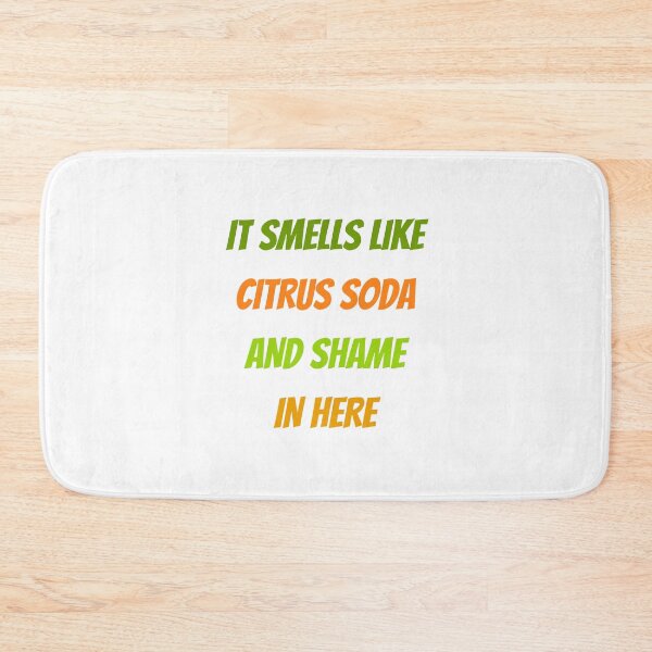 Item preview, it smells like citrus soda and shame in here designed and sold by Itsforyou1.