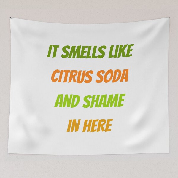 Item preview, it smells like citrus soda and shame in here designed and sold by Itsforyou1.