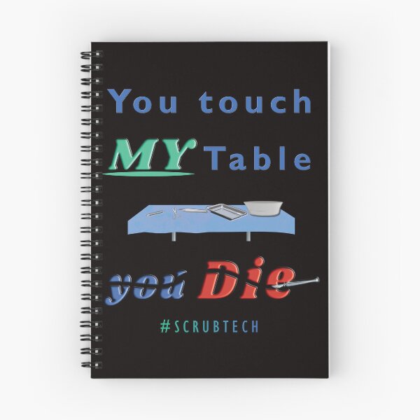 Item preview, Don't touch MY table Surgical Tech designed and sold by Hornets-Nest.