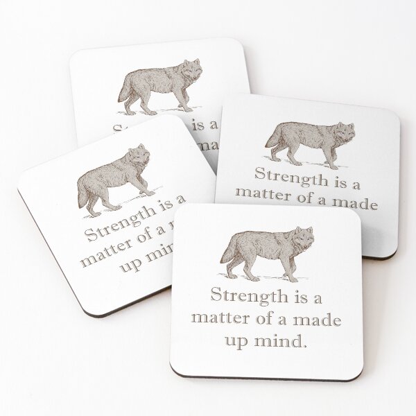 Item preview, Strength Is A Matter Of A Made Up Mind designed and sold by CrankyOldDude.