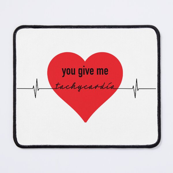 Item preview, You Give Me Tachycardia designed and sold by OlivDesignsCo.