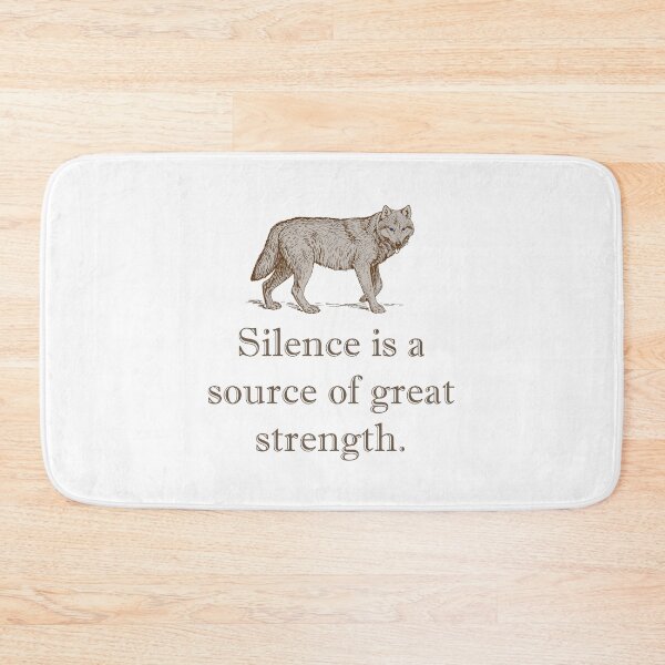 Item preview, Silence Is A Source of Great Strength designed and sold by CrankyOldDude.